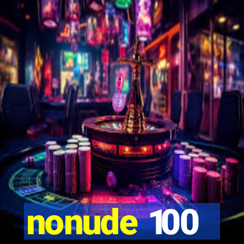 nonude 100